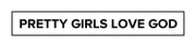 PrettyGirlsLoveGod